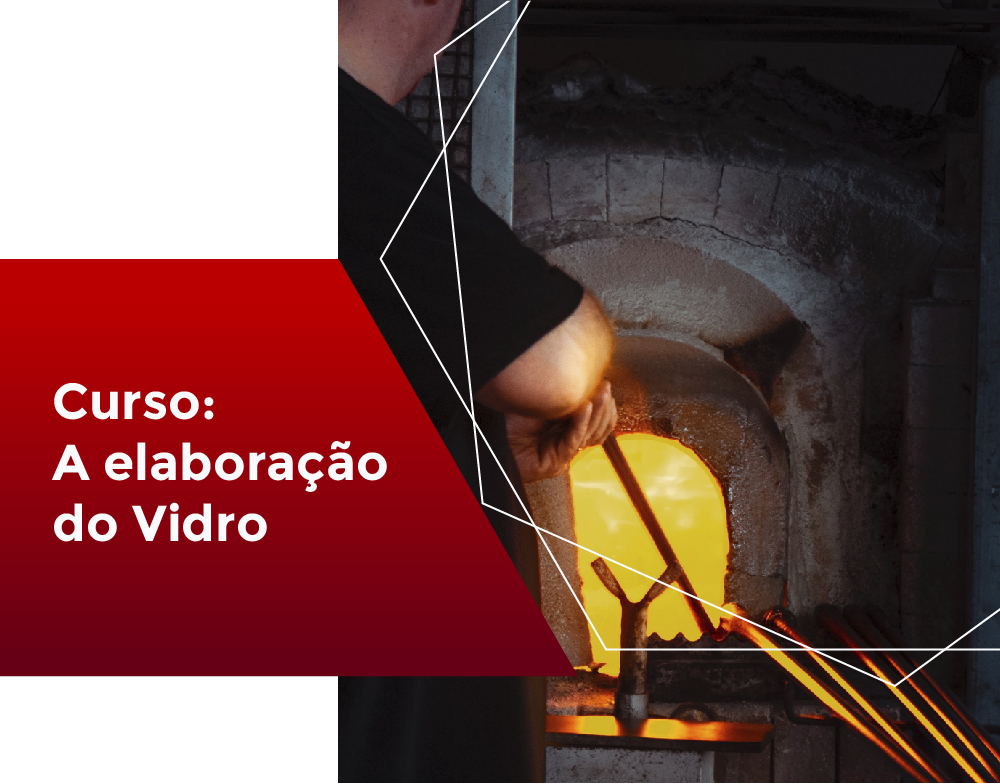 Curso: A elaboração do Vidro